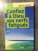 Confiez à Dieu vos nerfs fatigués